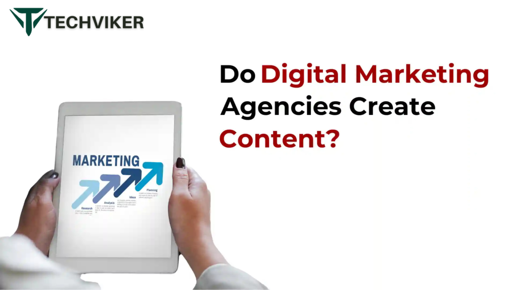 Do Digital Marketing Agencies Create Content