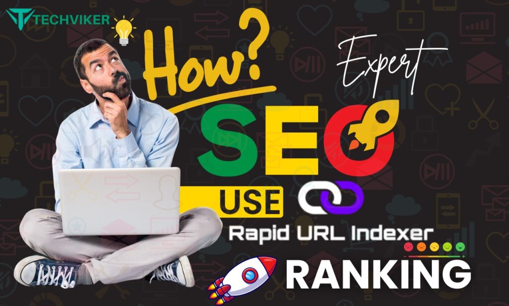 How SEO Experts Use Rapid URL Indexers to Skyrocket Rankings