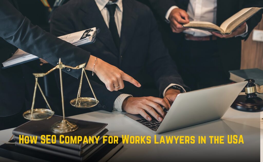 How SEO Company for Lawyers Works in the USA