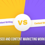 How SEO and Content Marketing Work Together