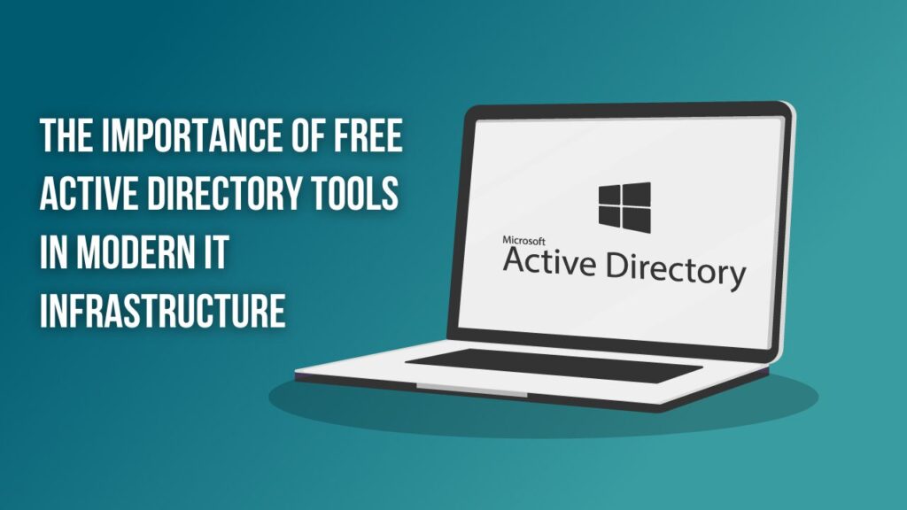 Importance of Free Active Directory Tools in Modern IT